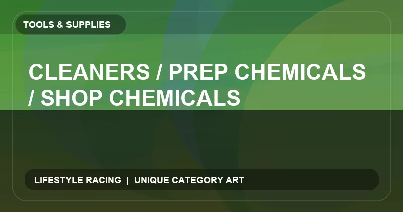 Cleaners / Prep Chemicals / Shop Chemicals